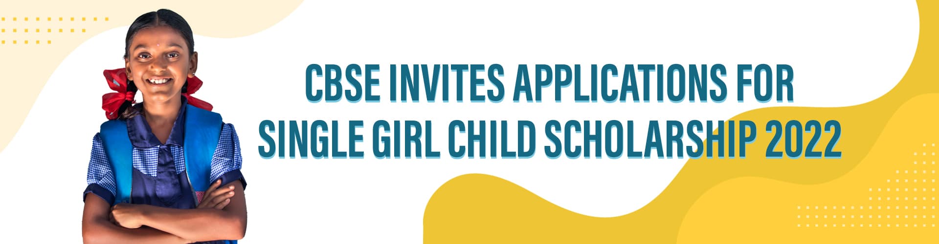 CBSE Invites Applications For Single Girl Child Scholarship 2022
