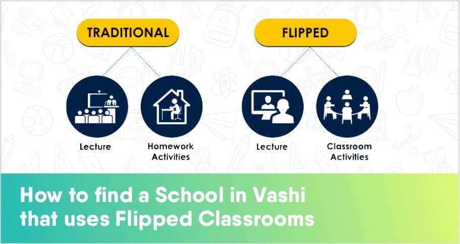 How To Find A School In Vashi That Uses Flipped Classrooms