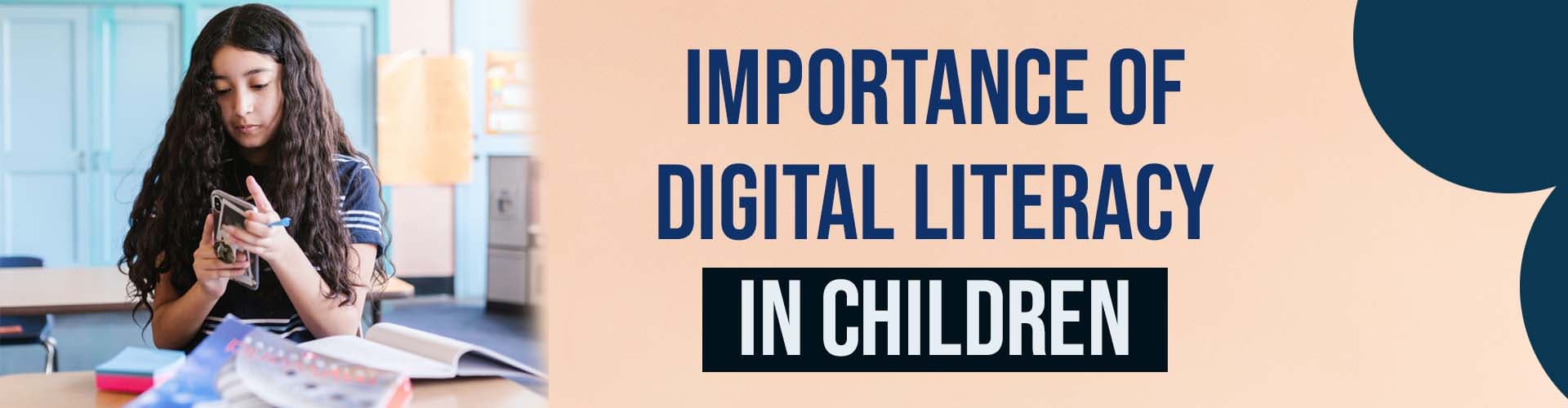 All You Need to Know about Digital Literacy in Children