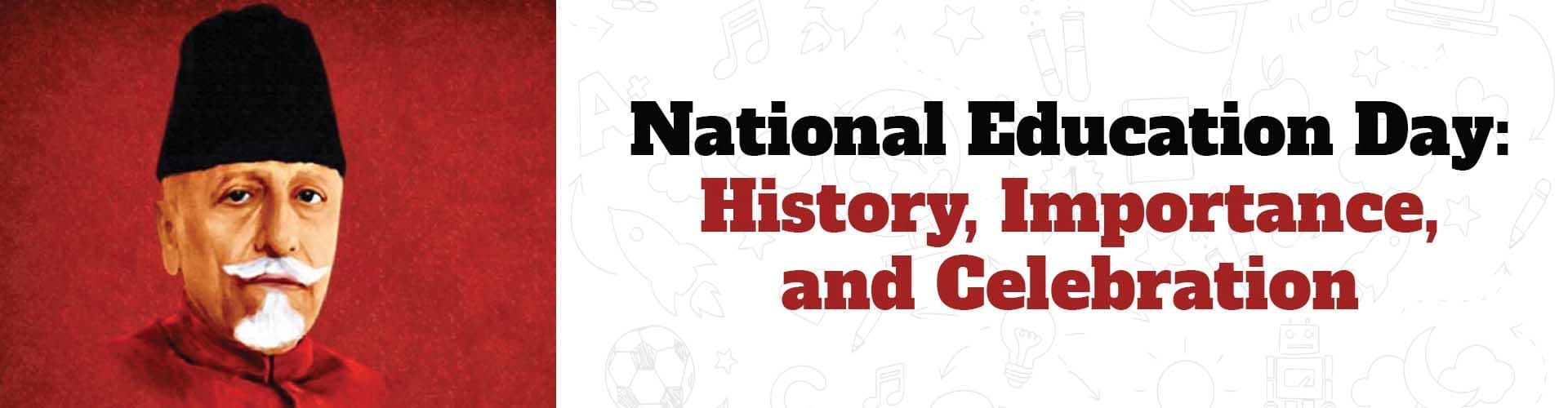 National Education Day 2022: Celebration Date, History and Importance