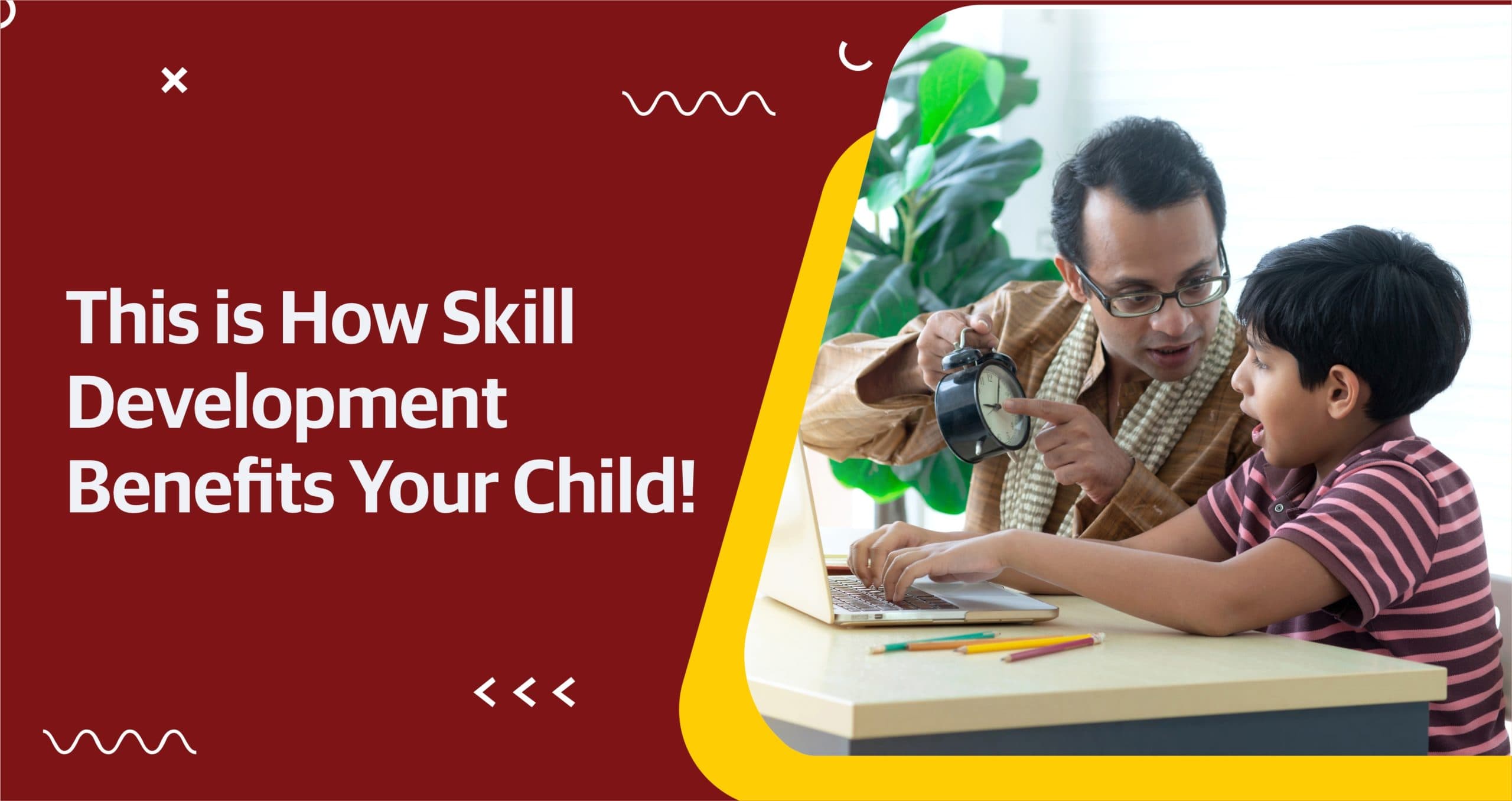 This is How Skill Development Benefits Your Child!