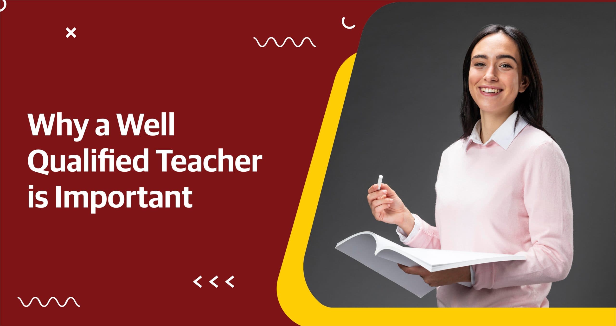 Why a Well Qualified Teacher is Important