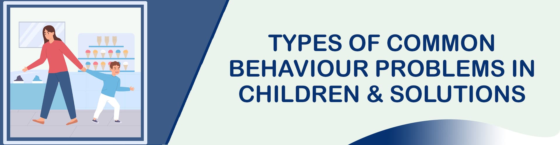 Types of Common Behavioral Problems in Children and Solutions