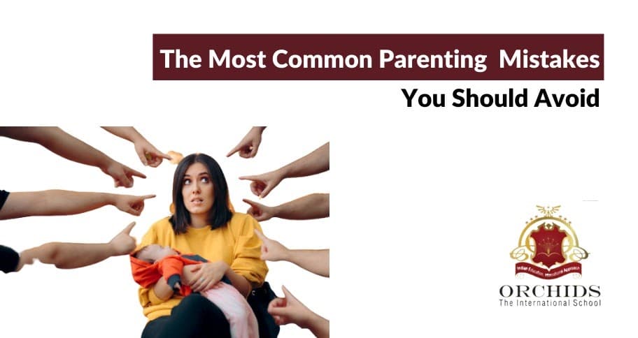 4 Common But Harmful Parenting Mistakes Most Parents Make