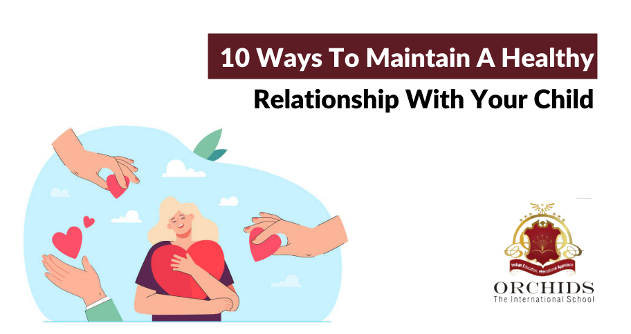 How to maintain a healthy relationship with children?