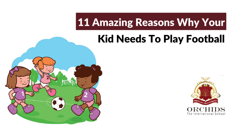 11 Reasons Why Your Child Needs To Play Football