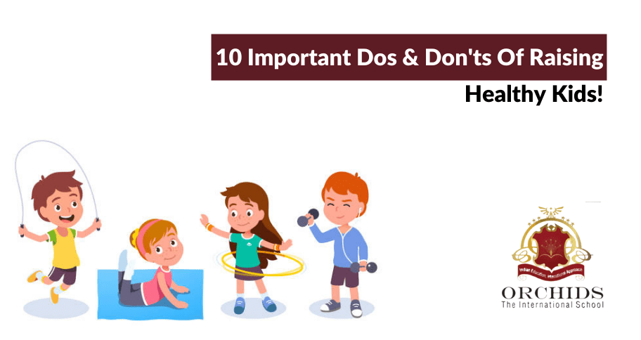 The Dos and Dons of Raising Healthy Kids!