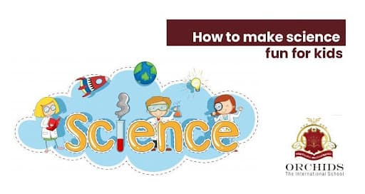 How to Make Science Fun for Kids