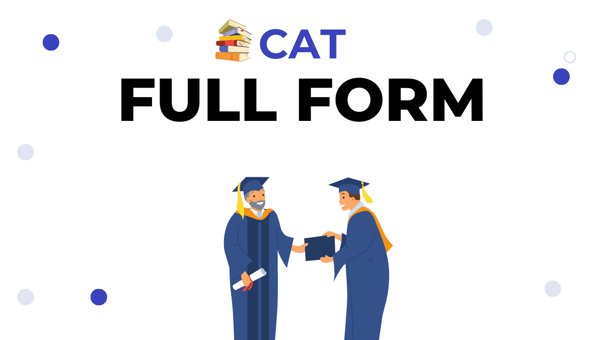 CAT Full Form - Explained CAT Full Form