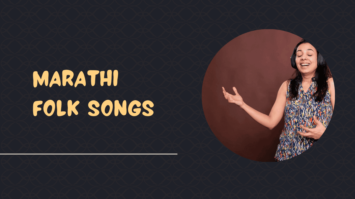 The Rich Heritage of Marathi Folk Songs Marathi Folk Songs
