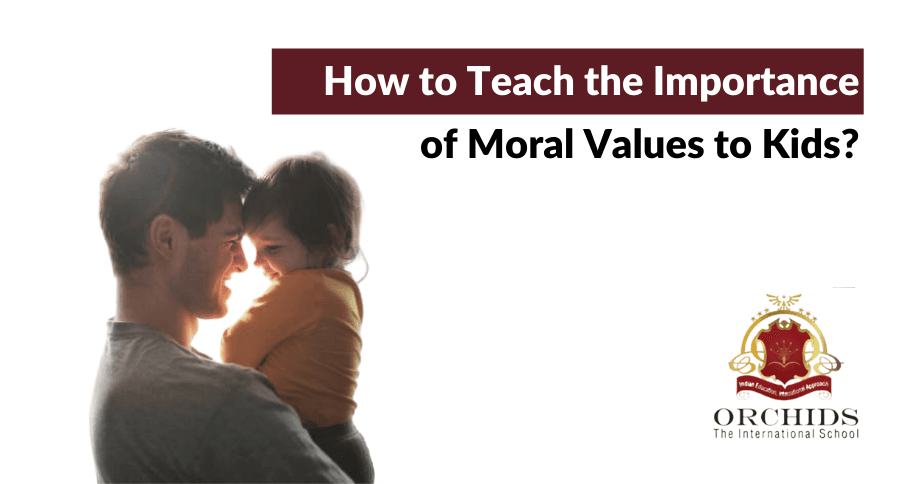 8 Ways You Can Teach the Importance of Moral Values to Kids Moral Values for kids