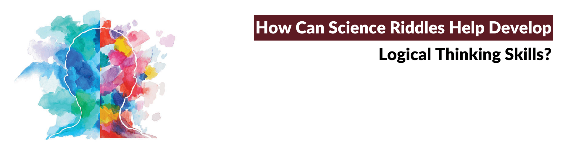 Science Riddles for Kids to Develop Logical Thinking Skills! Develop Logical Thinking