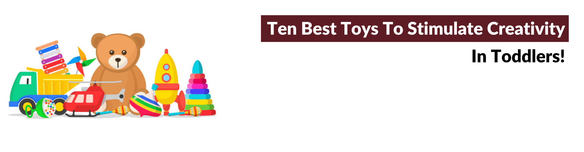 The Best Toys To Stimulate Creativity In Toddlers? Stimulate Creativity In Toddlers