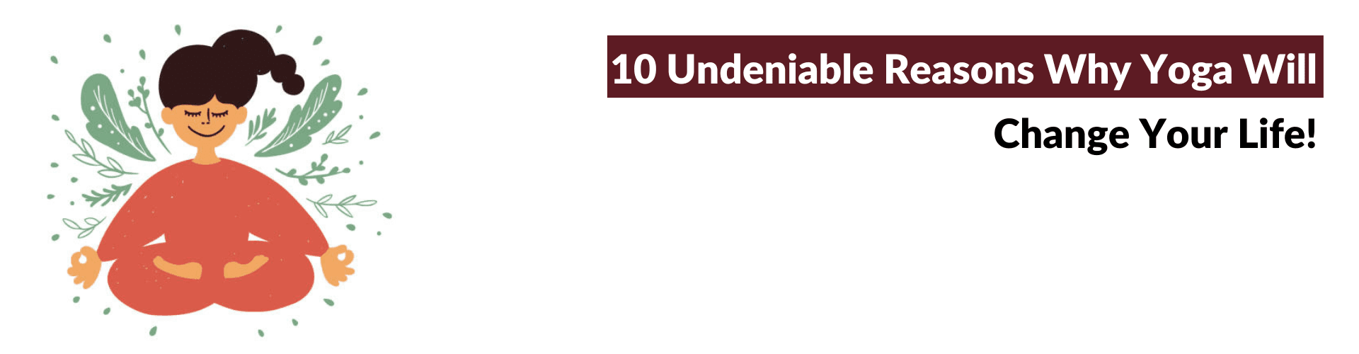 10 Undeniable Reasons How Yoga Is a Way of Living yoga benfits