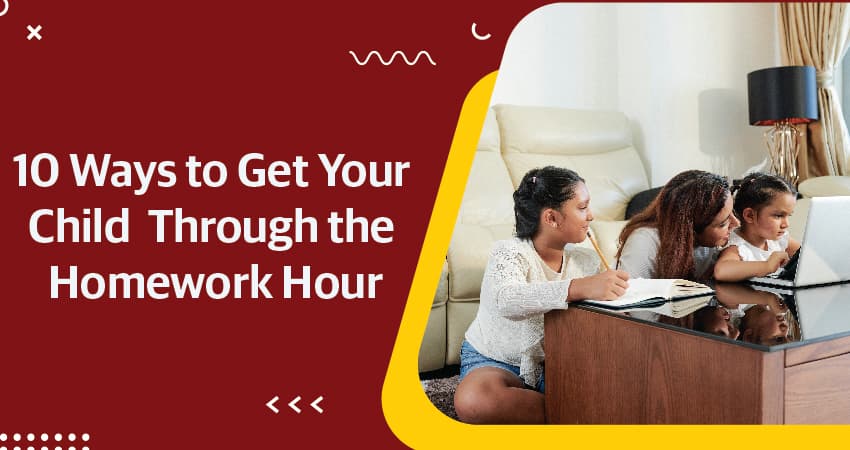10 Ways to Get Your Child Through the Homework Hour 10 Ways to Get Your Child Through the Homework Hour