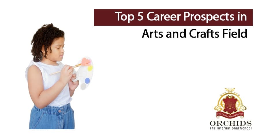Top 5 Career Prospects in Arts and Crafts Arts and Crafts