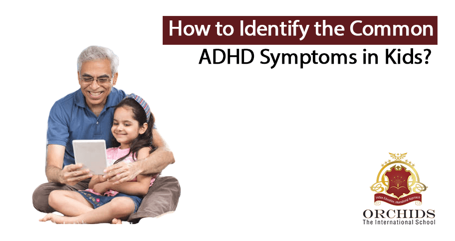 How to Spot ADHD Symptoms in Your Kid ADHD Symptoms in Your Kid