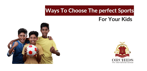 The Ultimate Guide to Choosing the Perfect Sports for Your Child Choosing the Perfect Sports for Your Child